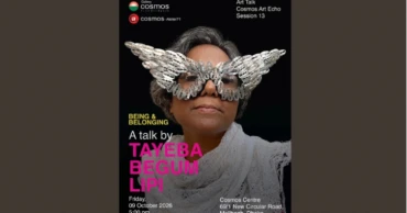 Cosmos Art Echo to feature Tayeba Begum Lipi in 13th session