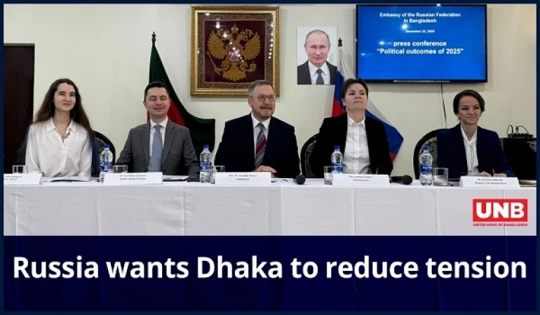 Russia wants Dhaka to reduces tension domestically and internationally | Russian Embassy | UNB