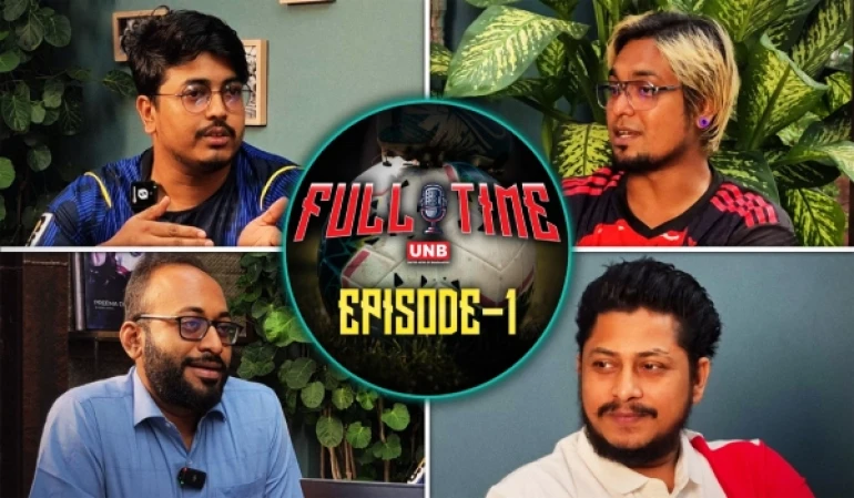 বাংলাদেশ-পাকিস্তান টেস্ট সিরিজ ও ফুটবল বিশ্বকাপ ফেভারিট | Episode - 1 | Full Time with UNB