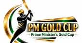 Opening ceremony of PM Gold Cup postponed by one month, tournament schedule unchanged