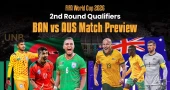 FIFA World Cup 2026 2nd Round Qualifiers: BAN vs AUS Match Preview